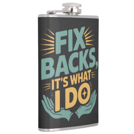 Fix Backs It's What I Doカイロプラクター引用文 フラスク (右)