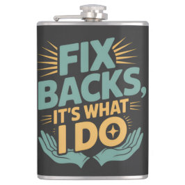 Fix Backs It's What I Doカイロプラクター引用文 フラスク