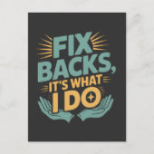 Fix Backs It's What I Doカイロプラクター引用文 ポストカード (正面)