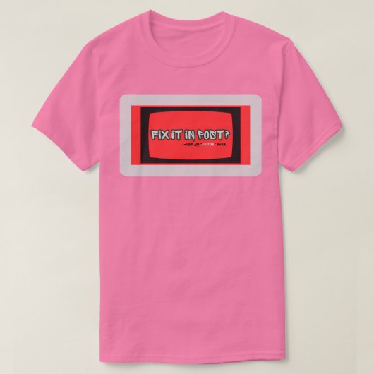 Fix It in Post T-Shirt | Filmmaker Humor Tee |  Tシャツ (デザイン正面)