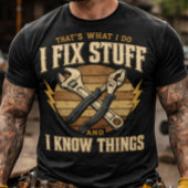 Fix Stuff And Know Things funny handyman  Tシャツ