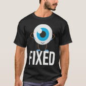 Fixed  Cataract Eye Surgery Survivor Recovery Get  Tシャツ (正面)