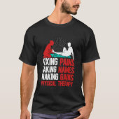 Fixing Pains Taking Names Making Gains Physical Th Tシャツ (正面)