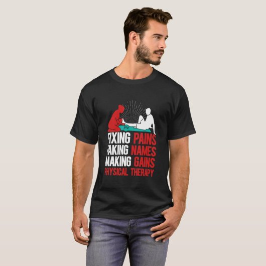 Fixing Pains Taking Names Making Gains Physical Th Tシャツ (正面フル)