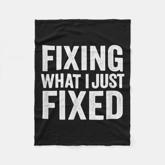 Fixing What I Just Fixed Funny Mechanic Diy Garage フリースブランケット (正面)
