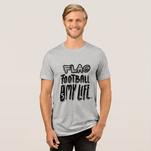 Flag Football Is My Life  トライブレンドＴシャツ (正面全面)