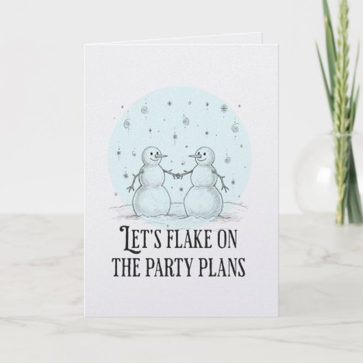 Flake on party plans snowman funny romantic card カード (正面)