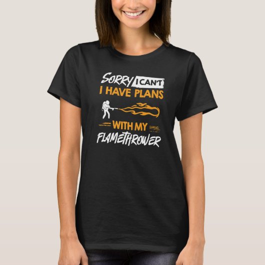 Flamethrower Gun Fire Thrower Flame Weapon Quotes  Tシャツ (正面)