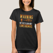 Flamethrower Gun Fire Thrower Flame Weapon Quotes  Tシャツ (正面)