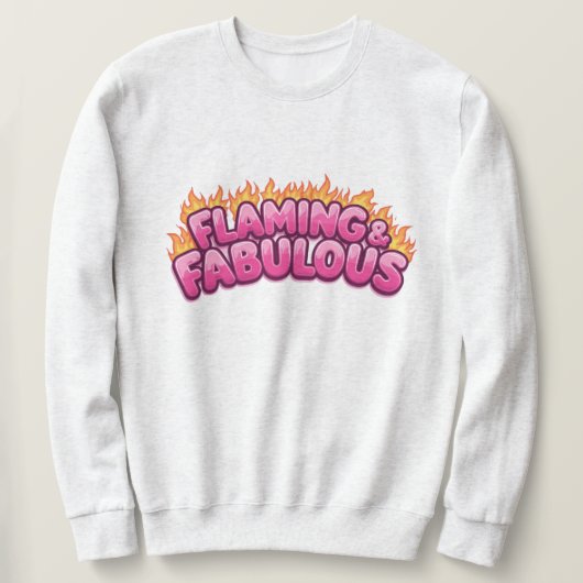 Flaming and Fabulous スウェットシャツ (デザイン正面)
