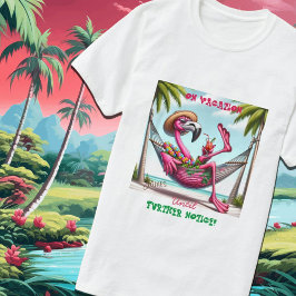 Flamingoファンキーは次の通知まで休暇中 Tシャツ