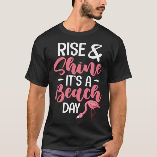 Flamingo Beach Summer Funny Rise & Shine It's A Be Tシャツ (正面)