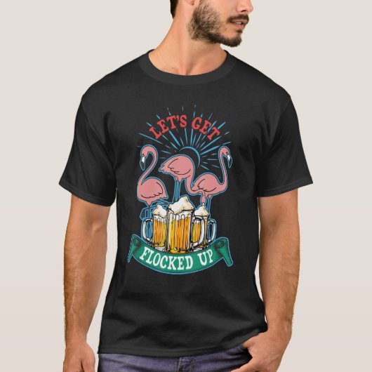 Flamingo Beerを飲み始めよう2 Tシャツ (正面)