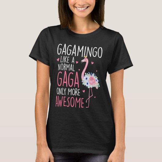 Flamingo Gagamingo like a normal Gaga Floral  Gran Tシャツ (正面)