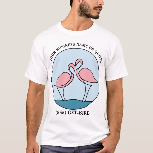 Flamingo Your Business Logoアートフォト引用文 ユニセックス Tシャツ (正面)