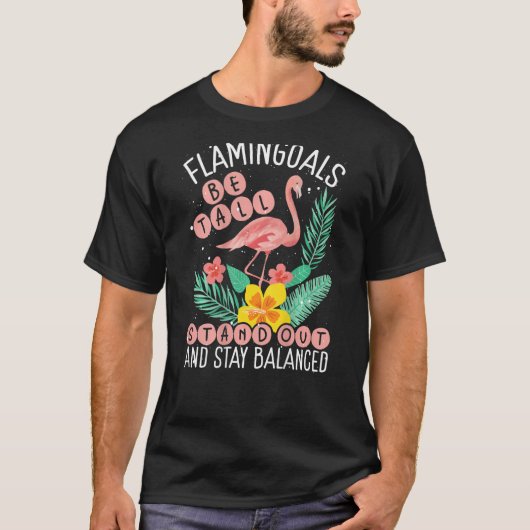 Flamingoals Be Tall Stand Out And Stay Balanced Ba Tシャツ (正面)