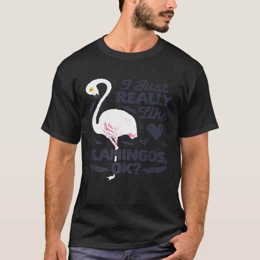 Flamingos OK Tシャツピンクフラミが大好き Tシャツ (正面)