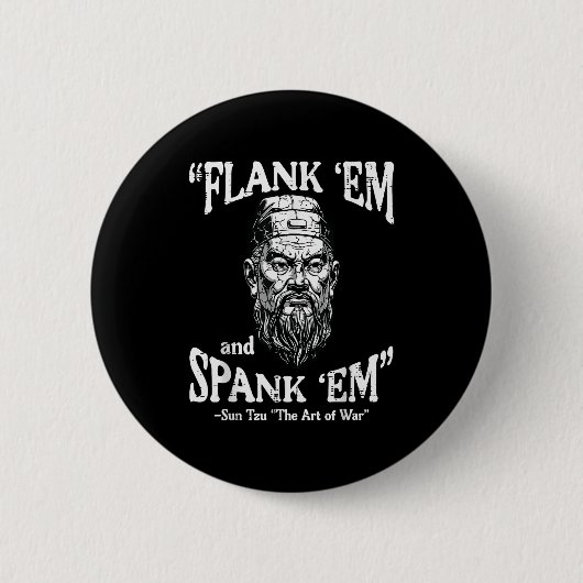Flank Em Spank Em Sun Tzu Funny Saying Meme Men Wo 缶バッジ (正面)