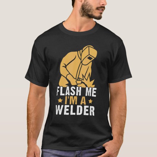 Flash Me  I'm A Welder Tシャツ (正面)