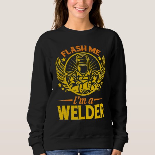 Flash Me Im A Welder Welder 1 スウェットシャツ (正面)