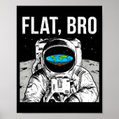 Flat Bro, Funny Flat Earth Society Astronaut In Sp ポスター (正面)