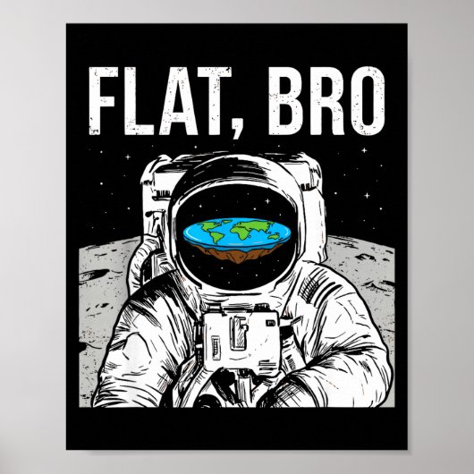 Flat Bro, Funny Flat Earth Society Astronaut In Sp ポスター (正面)