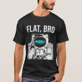 Flat Bro, Funny Flat Earth Society Astronaut In Sp Tシャツ (正面)