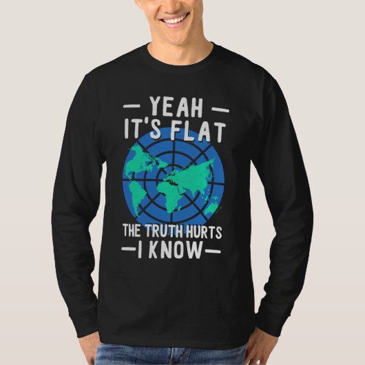 Flat Earth Its Flat The Truth That I'm Absorbing Tシャツ (正面)