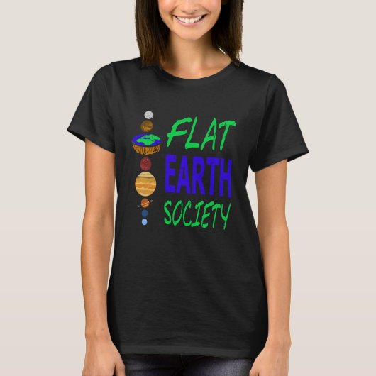 FLAT EARTH Society Retro Flat Earther Designs Pres Tシャツ (正面)