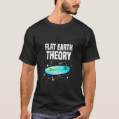 Flat Earth Theory Political Science Skeptic Hypoth Tシャツ (正面)
