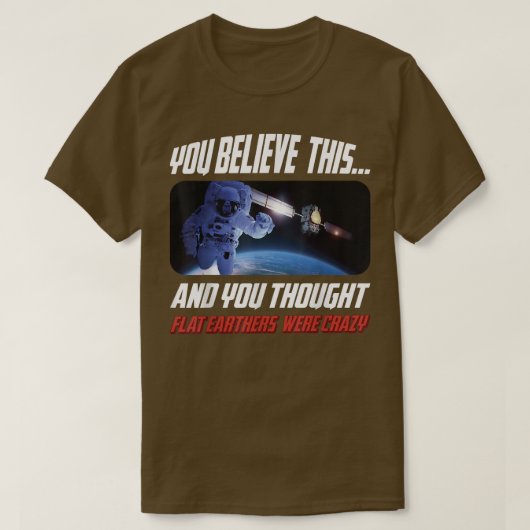 Flat Earther Design Astronauts and Satellites in Tシャツ (デザイン正面)