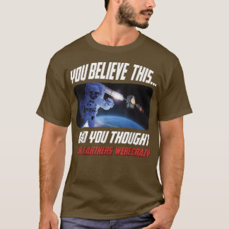 Flat Earther Design Astronauts and Satellites in Tシャツ