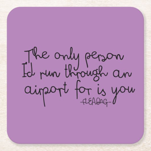 Fleabagの引用文 スクエアペーパーコースター (正面)