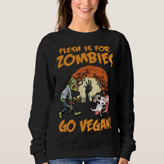 Flesh Is For Zombies Go Vegan Funny Halloween Cost スウェットシャツ (正面)