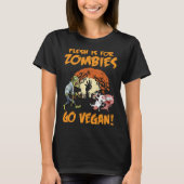 Flesh Is For Zombies Go Vegan Funny Halloween Cost Tシャツ (正面)