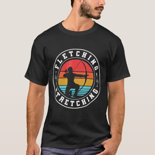 Fletching And Stretching Bowman Bow Hunting Archer Tシャツ (正面)