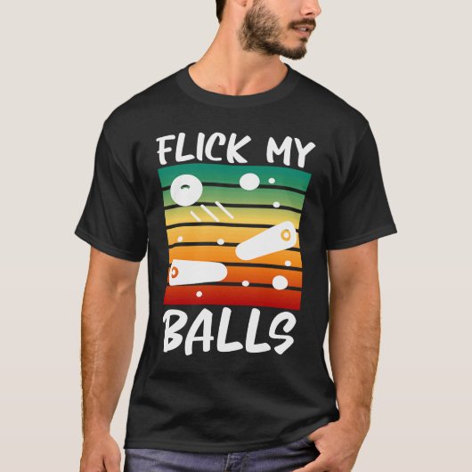 Flick My Balls Retro Flipping Ball Joke Pinball P Tシャツ (正面)