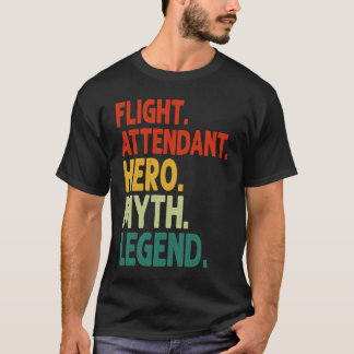 Flight Attendant Hero Myth Legend Vintage Flight A Tシャツ