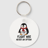 Flight Was Never An Option Sarcastic Witty Penguin キーホルダー (正面)
