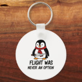 Flight Was Never An Option Sarcastic Witty Penguin キーホルダー (正面)