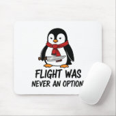 Flight Was Never An Option Sarcastic Witty Penguin マウスパッド (マウス)