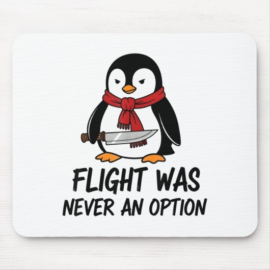 Flight Was Never An Option Sarcastic Witty Penguin マウスパッド (正面)