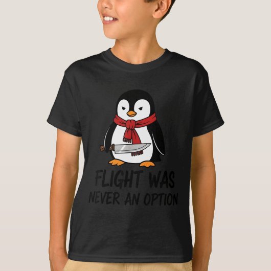 Flight Was Never An Option Sarcastic Witty Penguin Tシャツ (正面)