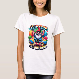 Flip Flop Till You Drop格言 Tシャツ