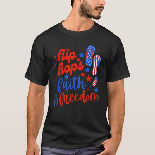 Flip Flops Faith And Freedom Fireworks 4th Of July Tシャツ (正面)
