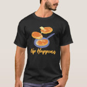 Flip Happens Breakfast Pancake Tシャツ (正面)