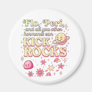 Flo & Peri Can Kick Rocks – ホルモンハプニング マグネット