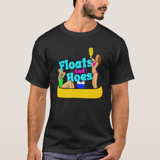 Floats and Hoes Canoe River Trip Float Day Lake Tシャツ (正面)