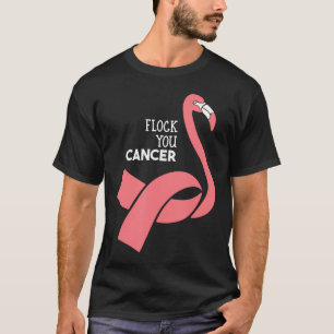 Flock You Cancer Fighter Shirt おもしろい Cancer Tシャツ