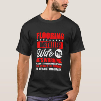 Flooring Installer Contractor Wife Floor Installat Tシャツ